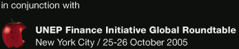 http://rd.bcentral.com/?ID=3293158&s=119293840 in conjunction with: UNEP Finance Initiative Global Roundtable